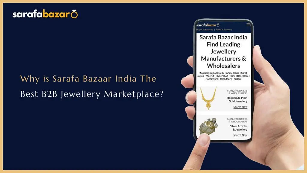 Why is Sarafa Bazar India the Best B2B Jewellery Marketplace?